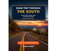Road Trip Through the South: Test Your Knowledge of the United States with Trivia, Mazes, Puzzles, Maps & Coloring Activities