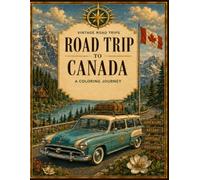 Road Trip To Canada: A Coloring Journey Across Canada’s Provinces and Territories