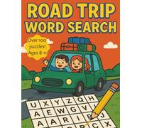 Road Trip Word Search: Over 100 Fun and Educational Travel Puzzles for the Ultimate Backseat Adventure, for Kids Ages 8-11