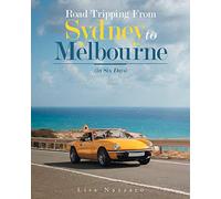 Road Tripping from Sydney to Melbourne: In Six Days: (In Six Days)