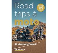 Road trips à moto: 52 virées en France