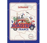 Road Trips France – Sur les plus belles routes de France – Le Routard