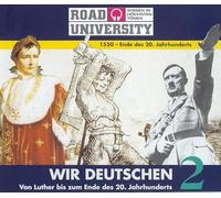 Road University - Wir Deutschen - Paket: Wir Deutschen 2. 4 CDs . Die Zeit von 1550 - Ende des 20. Jahrhunderts: Tl 2 (Road University. Wissen in höchsten Tönen)