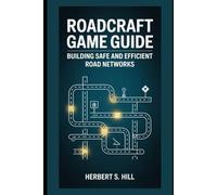 RoadCraft Game Guide: Building Safe and Efficient Road Networks