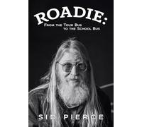 Roadie: From the Tour Bus to the School Bus