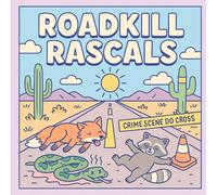 Roadkill Rascals: A Quirky Coloring Book of Not-So-Lucky Cute Critters