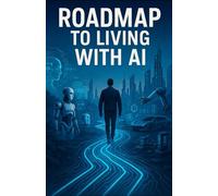 Roadmap to Living with AI