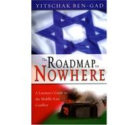 Roadmap To Nowhere: A Layman's Guide to the Middle East Conflict