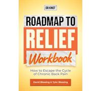 Roadmap to Relief Workbook: How to Escape the Cycle of Chronic Back Pain