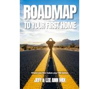 Roadmap To Your First Home