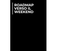 Roadmap verso il weekend | Idea Regalo Secret Santa, Compleanno Sotto i 10€ | Quaderno 100 Pagine Bianche, Notebook Divertente per Colleghi