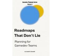 Roadmaps That Don’t Lie: Planning for Gamedev Teams