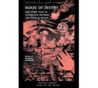 Roads of Destiny: And Other Tales of Alternative Histories and Parallel Realms