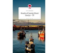 Roads of Jazzig Short Storys - IV. Life is a Story - story.one