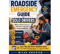 Roadside Emergency Guide for Solo Drivers: What to keep in your car and how to stay safe during breakdowns