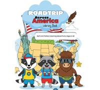ROADTRIP ACROSS AMERICA: Kid's 50 States Coloring Adventure (Ages 4-8)