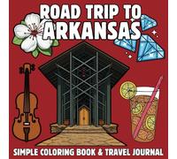Roadtrip to Arkansas: A Kids’ Coloring Book Featuring State Symbols, Landmarks, and a Travel Journal
