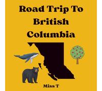 Roadtrip To British Columbia Coloring Book for Kids