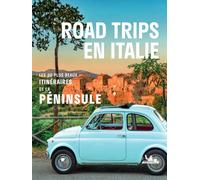 Roadtrips en Italie: Les plus beaux itinéraires de la péninsule