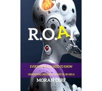 ROAI: Everything You Need to Know to Understand, Implement, Invest In, or Use AI