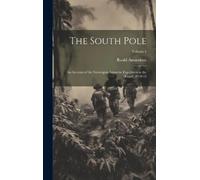 Roald 1872-1928 Amundsen The South Pole (Copertina rigida)