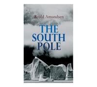 Roald Amundsen A G Chater The South Pole (Tascabile)