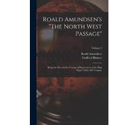 Roald Amundsen Godfred H Roald Amundsen's "The North West Pas (Copertina rigida)
