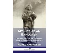 Roald Amundsen My Life as an Explorer (Copertina rigida)