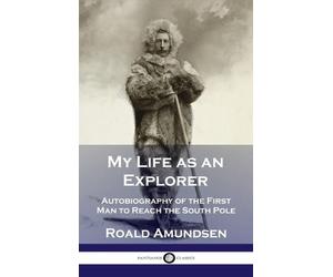 Roald Amundsen My Life as an Explorer (Copertina rigida)
