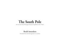 Roald Amundsen The South Pole (Copertina rigida)