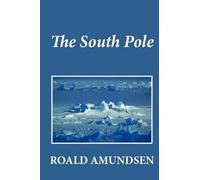 Roald Amundsen The South Pole (Tascabile)