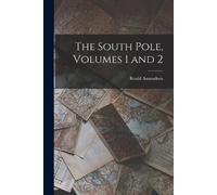 Roald Amundsen The South Pole, Volumes 1 and 2 (Tascabile)