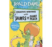 Roald Dahl Creative Writing with James and the Giant Peach How to Write Phenomenal Poetry