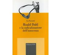Roald Dahl e la radicalizzazione dell'innocenza