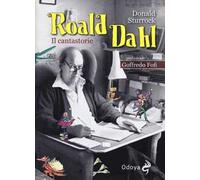 Roald Dahl. Il cantastorie