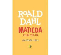 Matilda: Film Tie-in: The beloved modern classic from the bestselling author