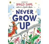 Roald Dahl Never Grow Up (Tascabile)