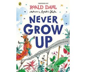 Roald Dahl Never Grow Up (Tascabile)