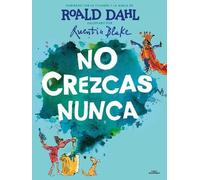 Roald Dahl No crezcas nunca / Never Grow Up (Copertina rigida)