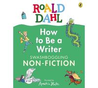 Roald Dahl Roald Dahl How to Be a Writer: Swashboggling Non-F (Copertina rigida)