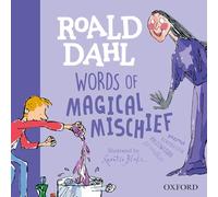 Roald Dahl – Words of Magical Mischief