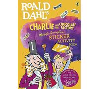 Roald Dahls Charlie and the Chocolate Factory Whipple-Scrumptious Sticker Activity Book