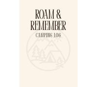Roam & Remember: Camping Journal for Road Trips and Campground Memories