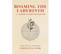 Roaming the Labyrinth with Marie-Claire Bancquart