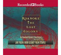 Roanoke: La colonia perduta: un mistero irrisolto dalla storia (The Unsolved Mystery From History Series)