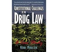 Roar Alexander Mikalsen Constitutional Challenges to the Drug Law (Tascabile)