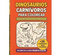 Roar and Color - Dinosaurios Carnívoros para colorear: Aprende inglés mientras ruges y coloreas!