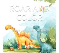 ROAR AND COLOR: Explore the Lost World with Your Colors