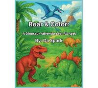 Roar & Color: A Dinosaur Adventure for All Ages