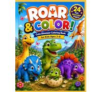 ROAR & COLOR!: Cute Dinosaur Coloring Book for Kids Ages 3-8 | 24 Fun & Easy Dinosaur Coloring Pages with Big Bold Designs